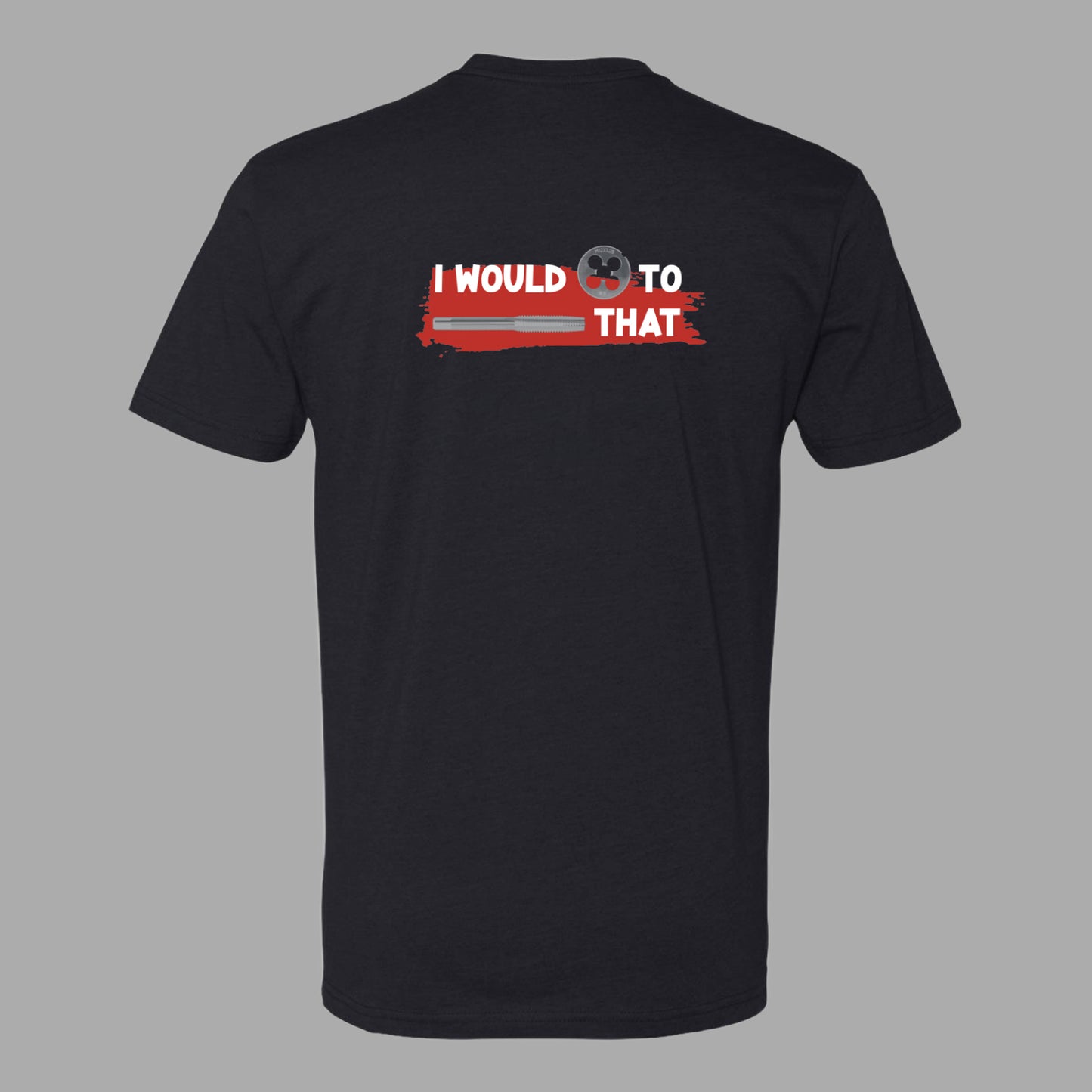 T-Shirt "I would die to tap that"